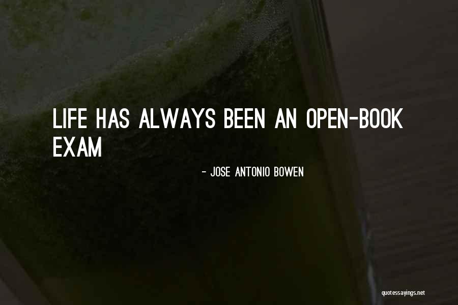 Life Tests Quotes By Jose Antonio Bowen