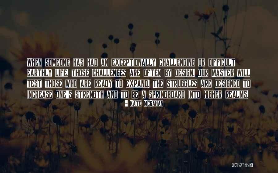 Life Tests Quotes By Kate McGahan Life Tests Quotes By Kate McGahan