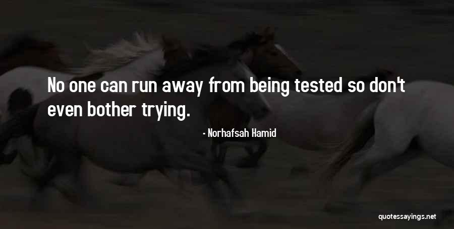 Life Tests Quotes By Norhafsah Hamid Life Tests Quotes By Norhafsah Hamid