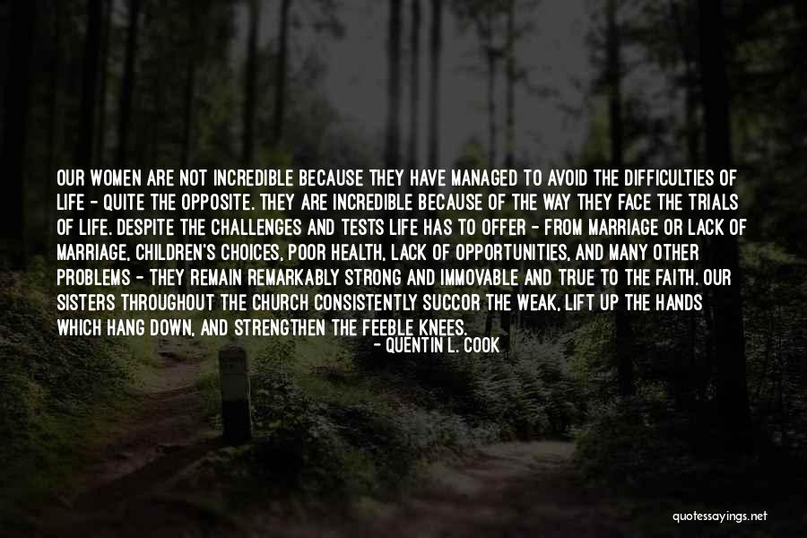 Life Tests Quotes By Quentin L. Cook Life Tests Quotes By Quentin L. Cook