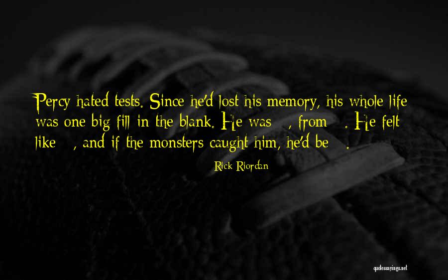 Life Tests Quotes By Rick Riordan Life Tests Quotes By Rick Riordan