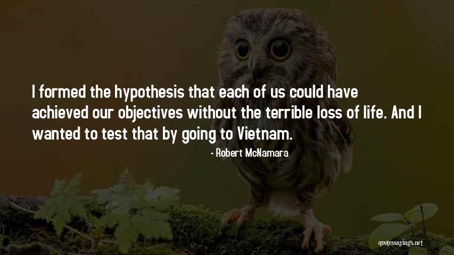 Life Tests Quotes By Robert McNamara Life Tests Quotes By Robert McNamara