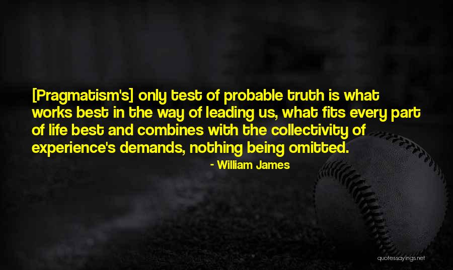 Life Tests Quotes By William James Life Tests Quotes By William James