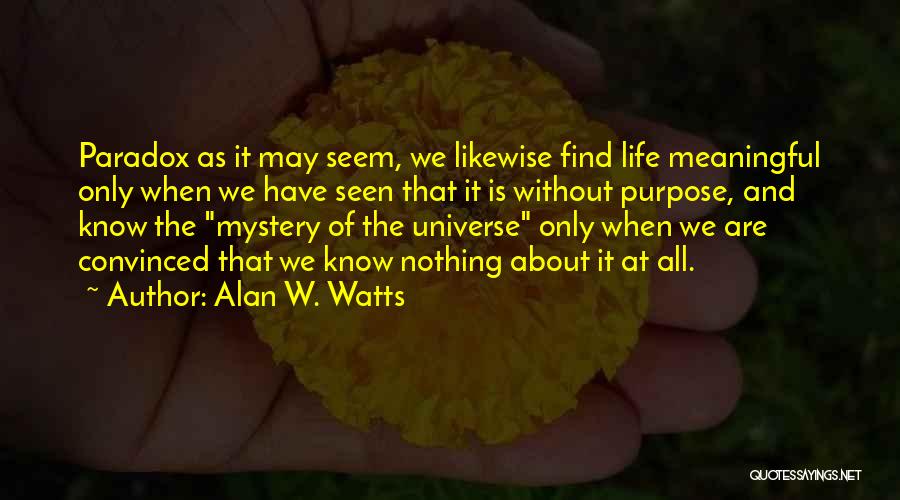 Life That Are Meaningful Quotes By Alan W. Watts