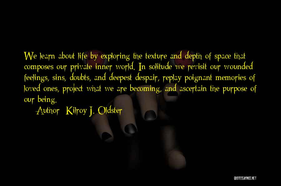 Life That Are Meaningful Quotes By Kilroy J. Oldster