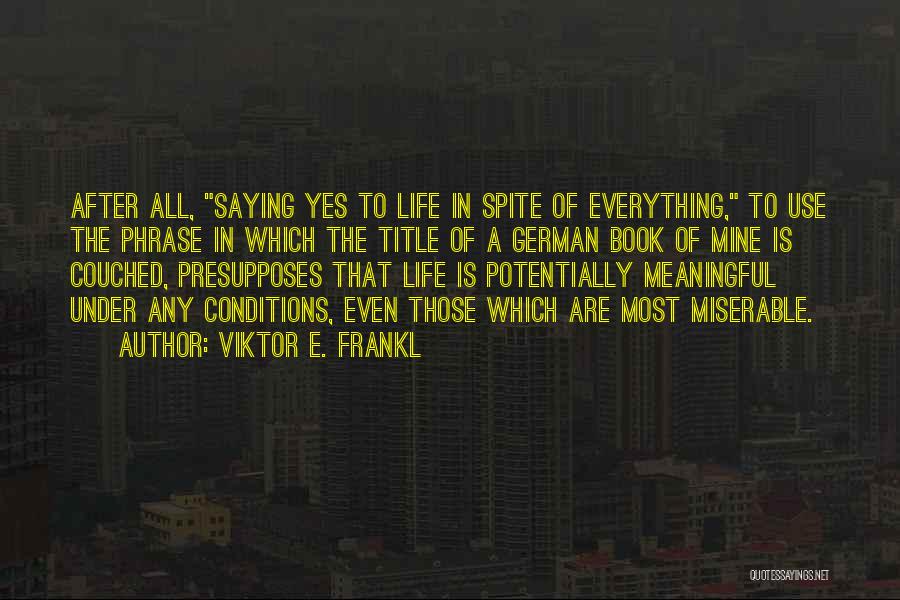 Life That Are Meaningful Quotes By Viktor E. Frankl