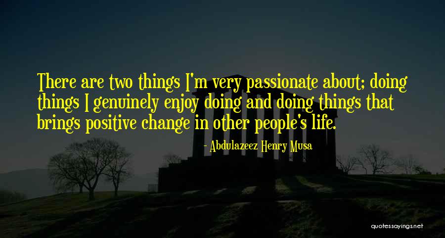 Life That Are Positive Quotes By Abdulazeez Henry Musa