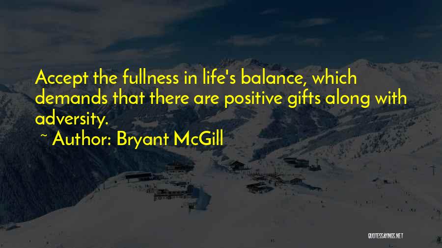 Life That Are Positive Quotes By Bryant McGill