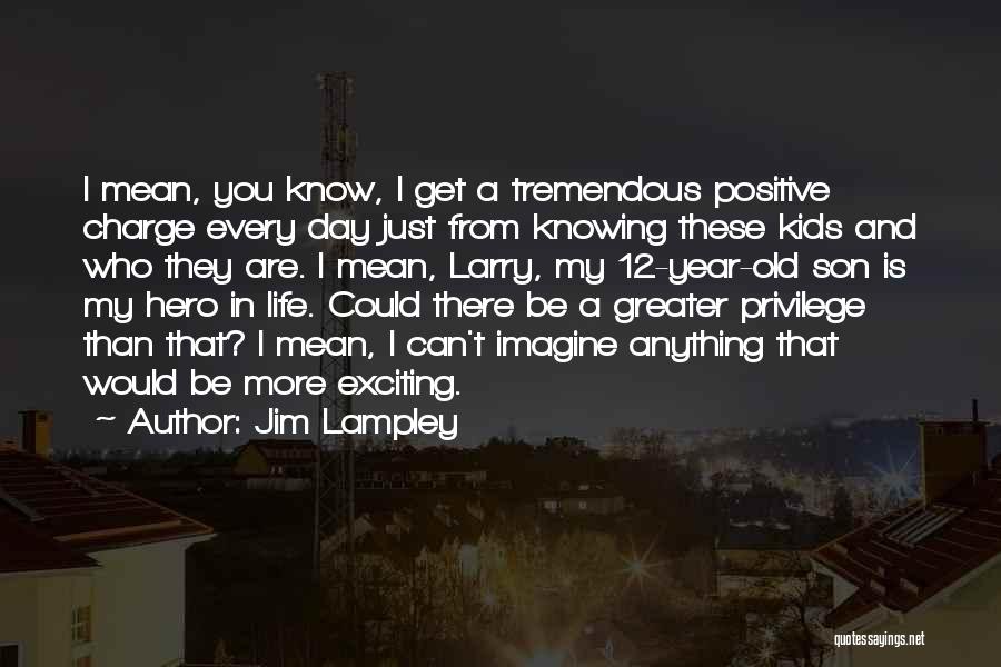 Life That Are Positive Quotes By Jim Lampley