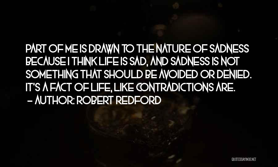 Life That Are Sad Quotes By Robert Redford