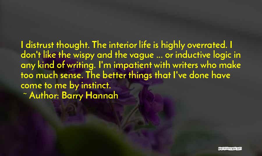 Life That Don't Make Sense Quotes By Barry Hannah