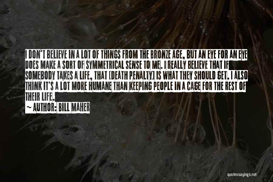 Life That Don't Make Sense Quotes By Bill Maher