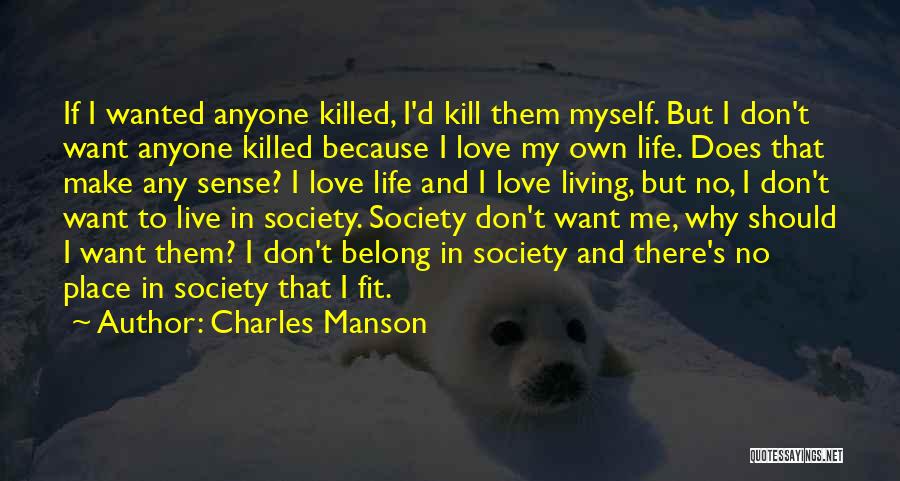 Life That Don't Make Sense Quotes By Charles Manson