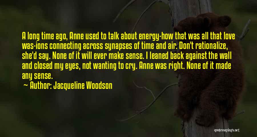 Life That Don't Make Sense Quotes By Jacqueline Woodson