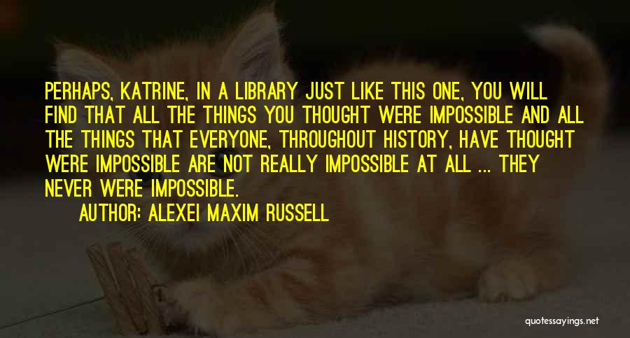 Life That Everyone Will Like Quotes By Alexei Maxim Russell