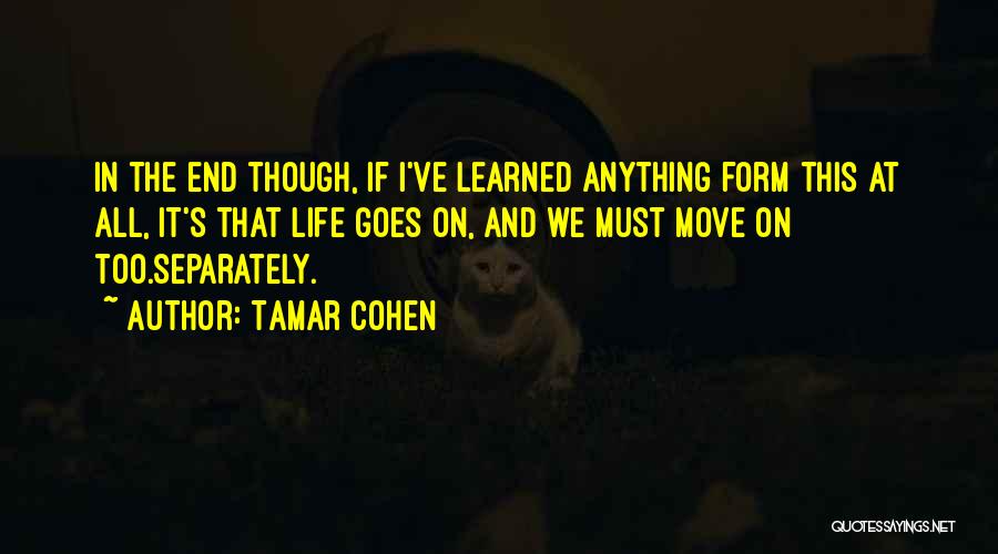 Life That Goes On Quotes By Tamar Cohen