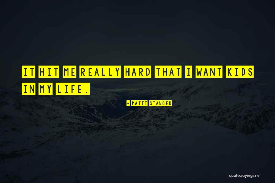 Life That Hit Hard Quotes By Patti Stanger Life That Hit Hard Quotes By Patti Stanger