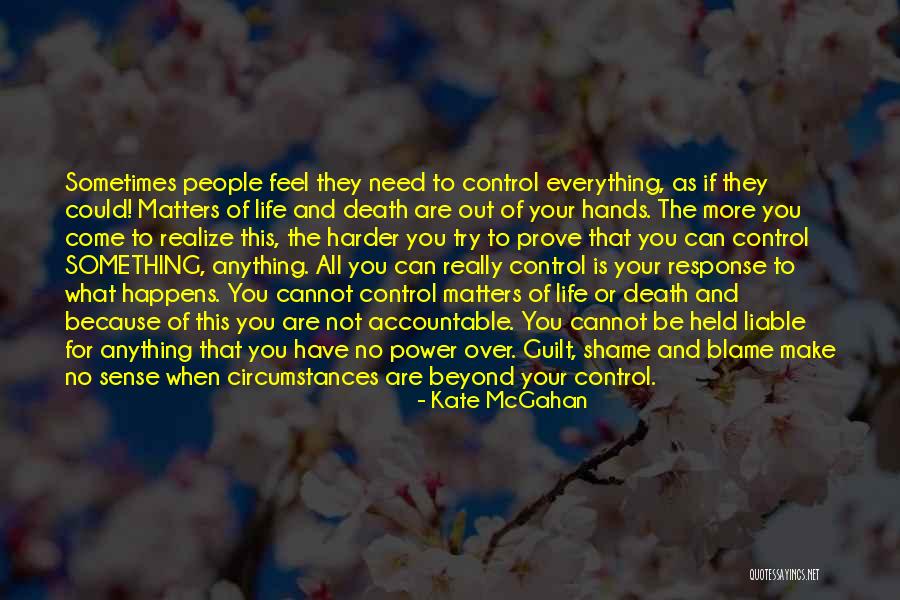 Life That Make No Sense Quotes By Kate McGahan Life That Make No Sense Quotes By Kate McGahan
