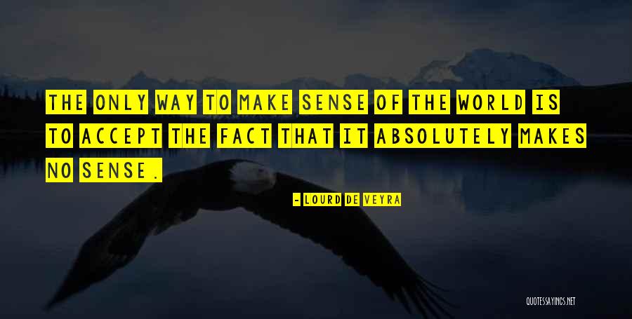 Life That Make No Sense Quotes By Lourd De Veyra Life That Make No Sense Quotes By Lourd De Veyra