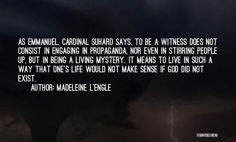 Life That Make Sense Quotes By Madeleine L'Engle