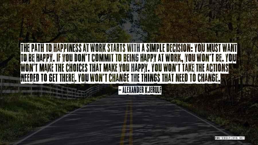 Life That Make You Happy Quotes By Alexander Kjerulf Life That Make You Happy Quotes By Alexander Kjerulf