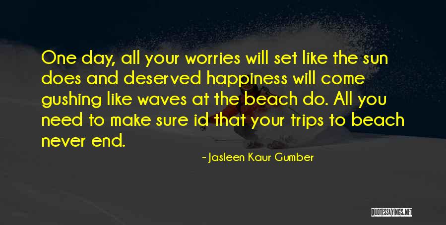 Life That Make You Happy Quotes By Jasleen Kaur Gumber Life That Make You Happy Quotes By Jasleen Kaur Gumber