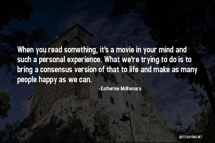 Life That Make You Happy Quotes By Katherine McNamara Life That Make You Happy Quotes By Katherine McNamara