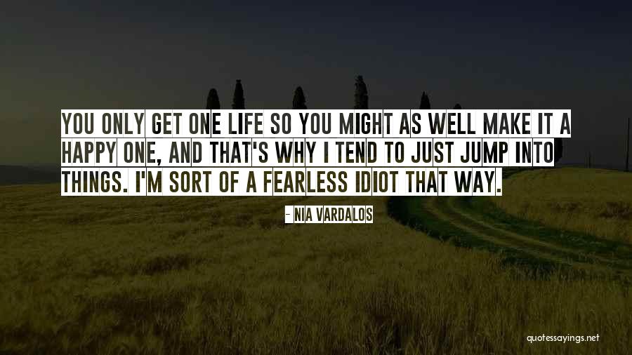 Life That Make You Happy Quotes By Nia Vardalos Life That Make You Happy Quotes By Nia Vardalos