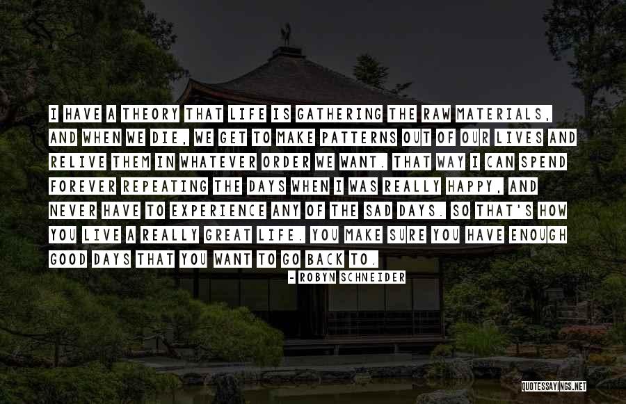 Life That Make You Happy Quotes By Robyn Schneider Life That Make You Happy Quotes By Robyn Schneider
