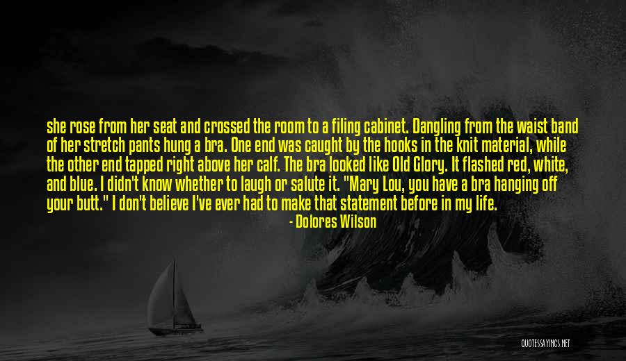 Life That Make You Laugh Quotes By Dolores Wilson Life That Make You Laugh Quotes By Dolores Wilson