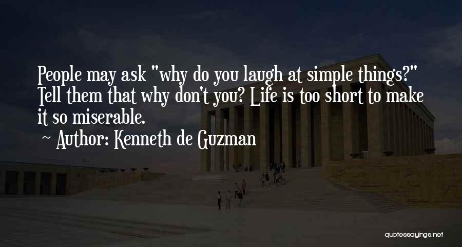 Life That Make You Laugh Quotes By Kenneth De Guzman