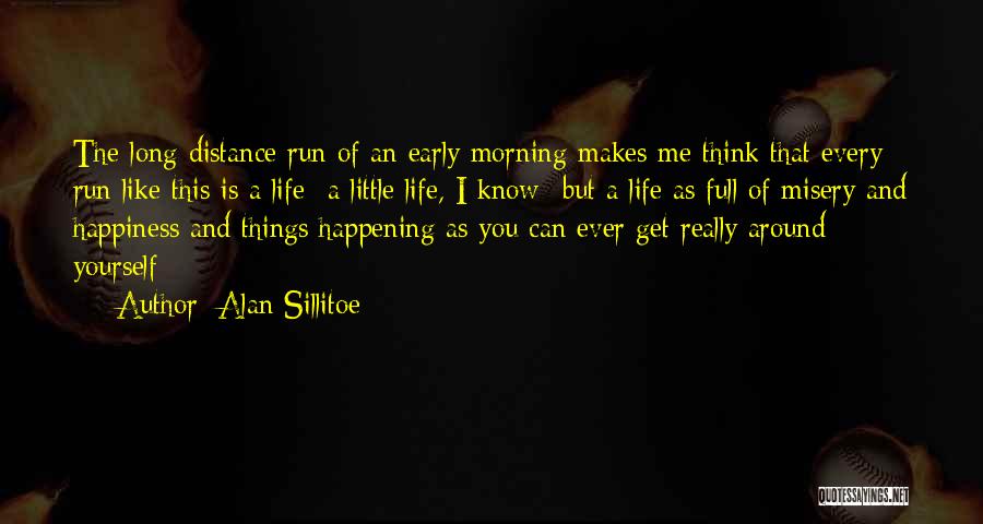 Life That Makes You Think Quotes By Alan Sillitoe