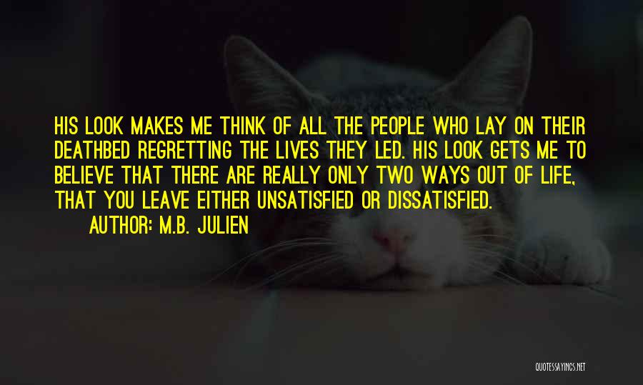 Life That Makes You Think Quotes By M.B. Julien