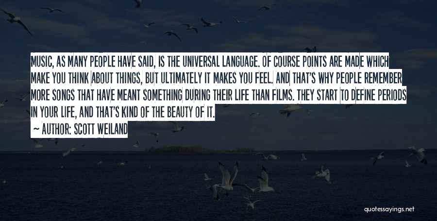 Life That Makes You Think Quotes By Scott Weiland