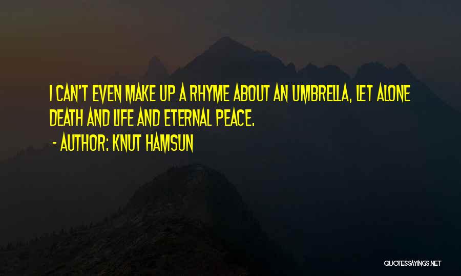 Life That Rhyme Quotes By Knut Hamsun