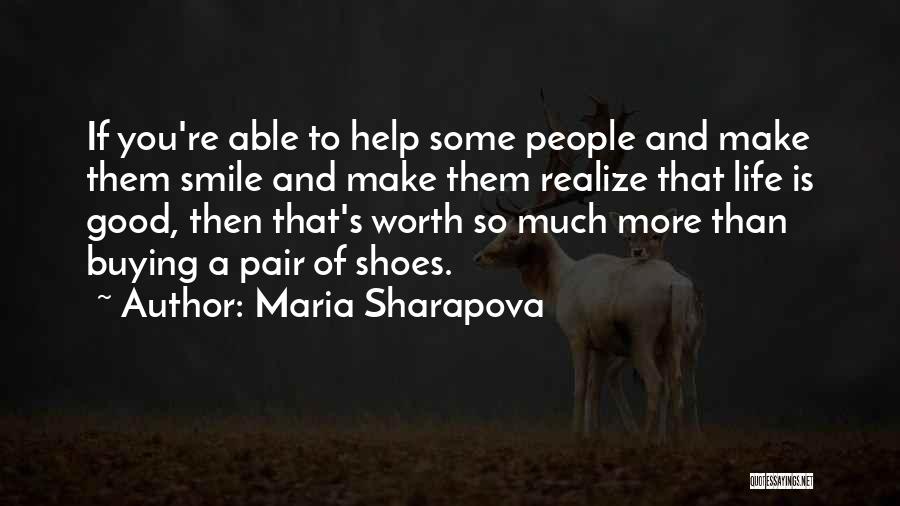 Life That Will Make You Smile Quotes By Maria Sharapova