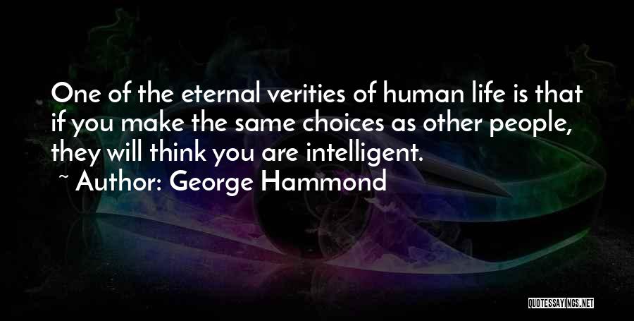 Life That Will Make You Think Quotes By George Hammond