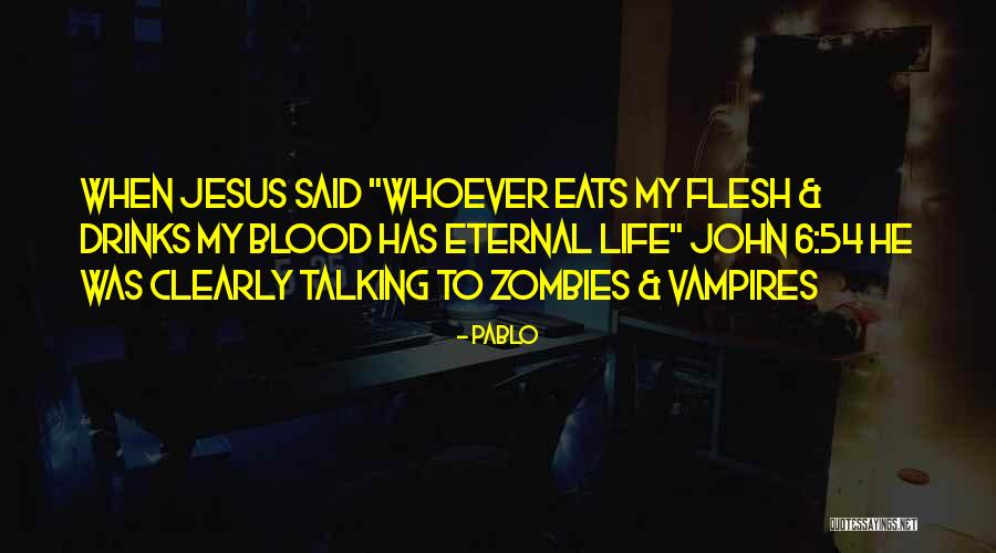 Life The Bible Said Quotes By Pablo Life The Bible Said Quotes By Pablo