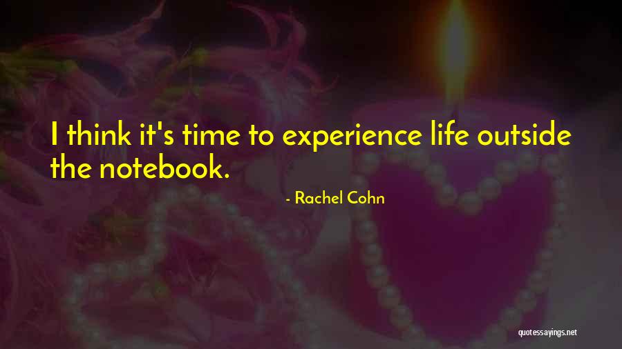 Life The Notebook Quotes By Rachel Cohn Life The Notebook Quotes By Rachel Cohn