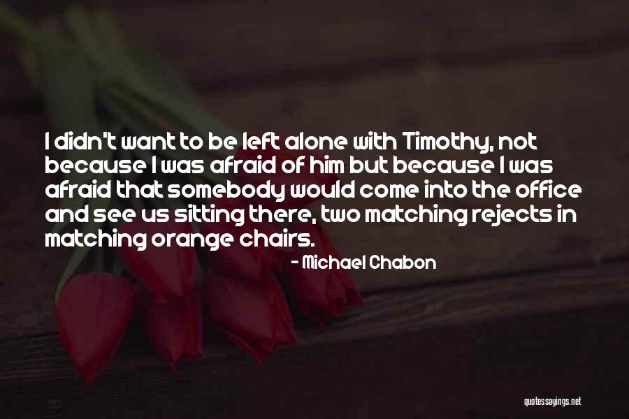 Life The Office Quotes By Michael Chabon Life The Office Quotes By Michael Chabon