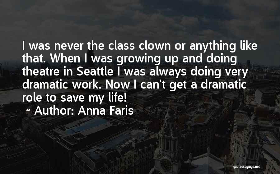 Life Theatre Quotes By Anna Faris