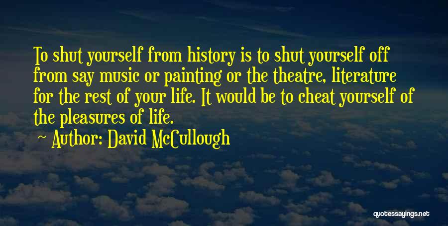 Life Theatre Quotes By David McCullough