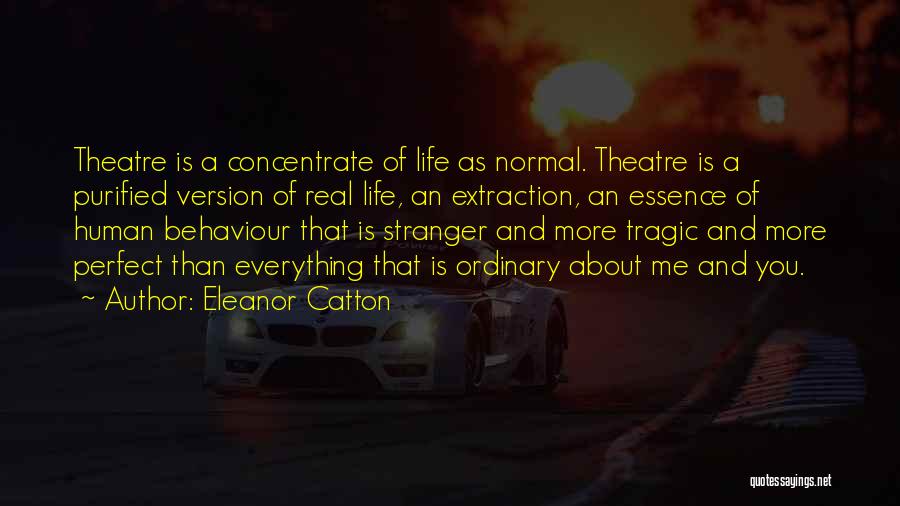 Life Theatre Quotes By Eleanor Catton