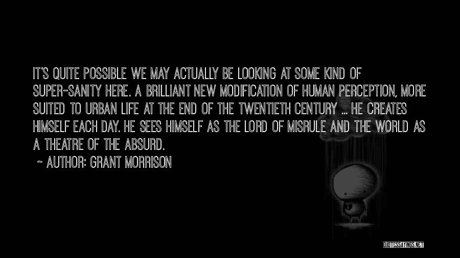 Life Theatre Quotes By Grant Morrison