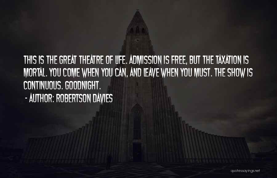 Life Theatre Quotes By Robertson Davies