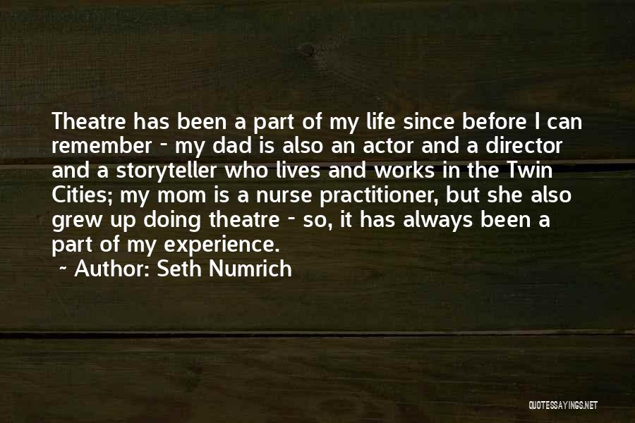 Life Theatre Quotes By Seth Numrich