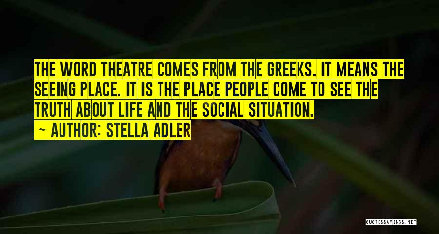 Life Theatre Quotes By Stella Adler