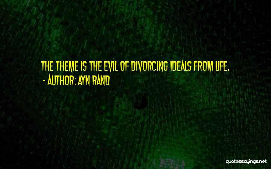 Life Theme Quotes By Ayn Rand