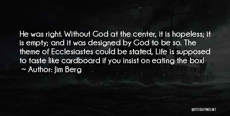 Life Theme Quotes By Jim Berg