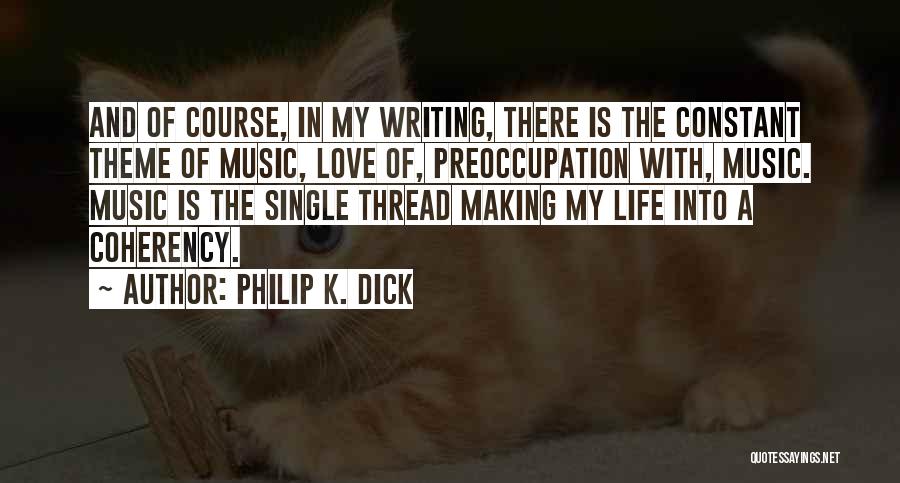 Life Theme Quotes By Philip K. Dick